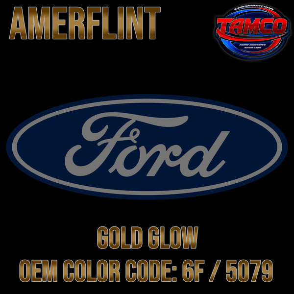 Tamco Paint Ford Gold Glow Code 6F / 5079 OEM Amerflint