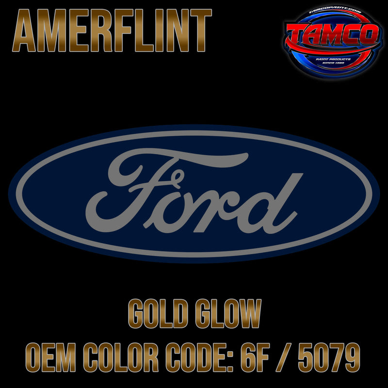 Tamco Paint Ford Gold Glow Code 6F / 5079 OEM Amerflint