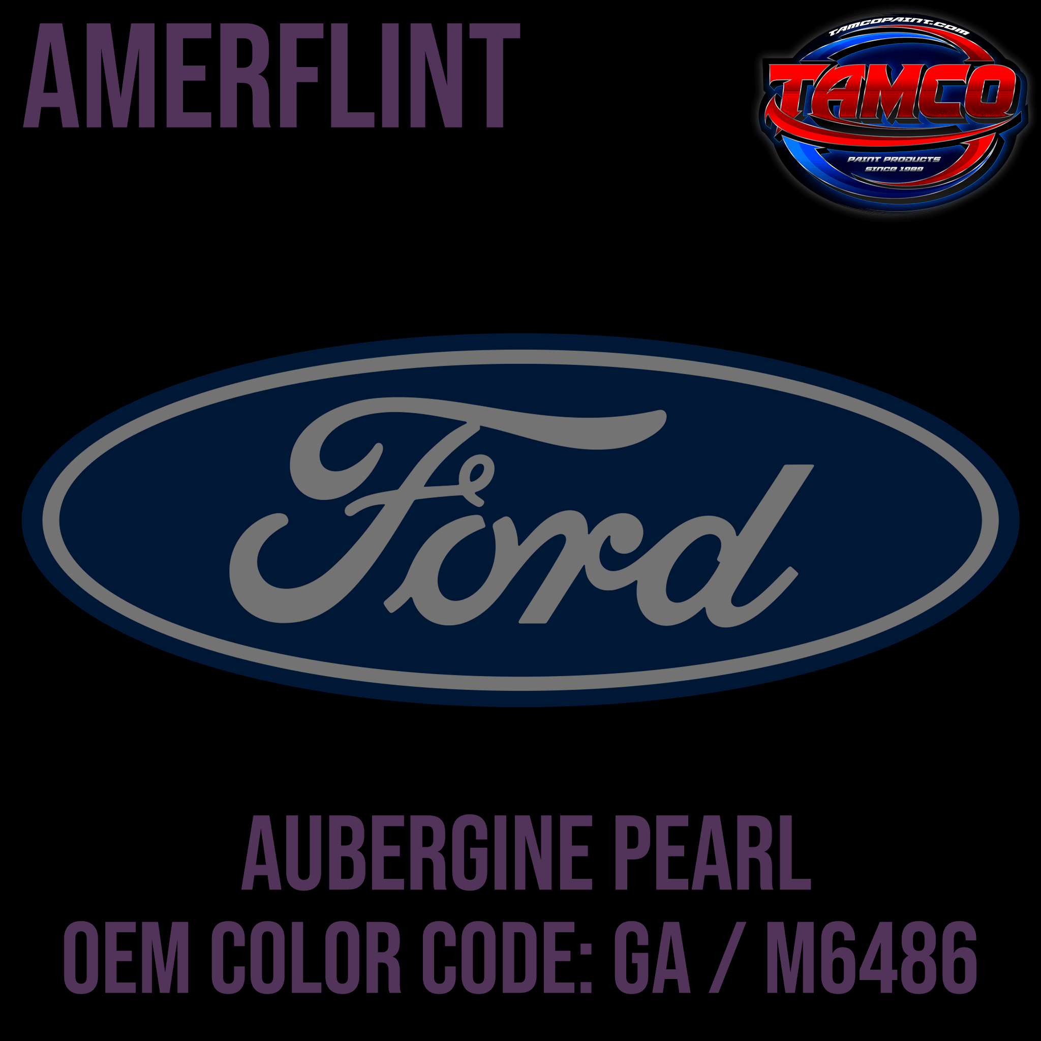 Tamco Paint Ford Medium Aubergine Pearl Code GA / M6486 OEM Amerflint II Series Single Stage