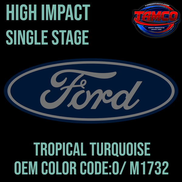 Tamco Paint Ford Tropical Turquoise OEM High Impact Series Single Stage