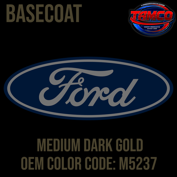 Tamco Paint Ford Medium Dark Gold Code M5237 OEM Basecoat