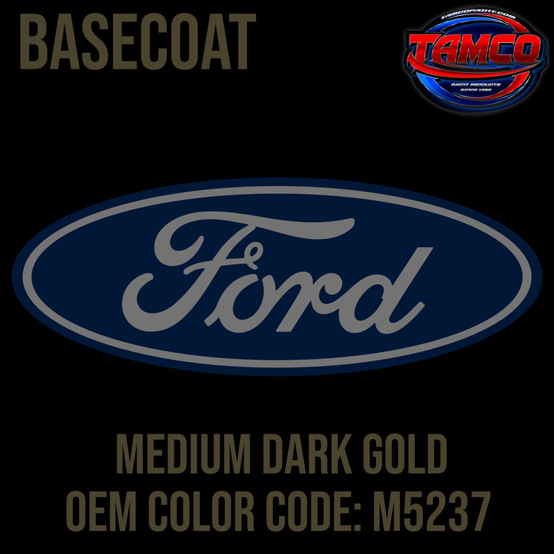 Tamco Paint Ford Medium Dark Gold Code M5237 OEM Basecoat