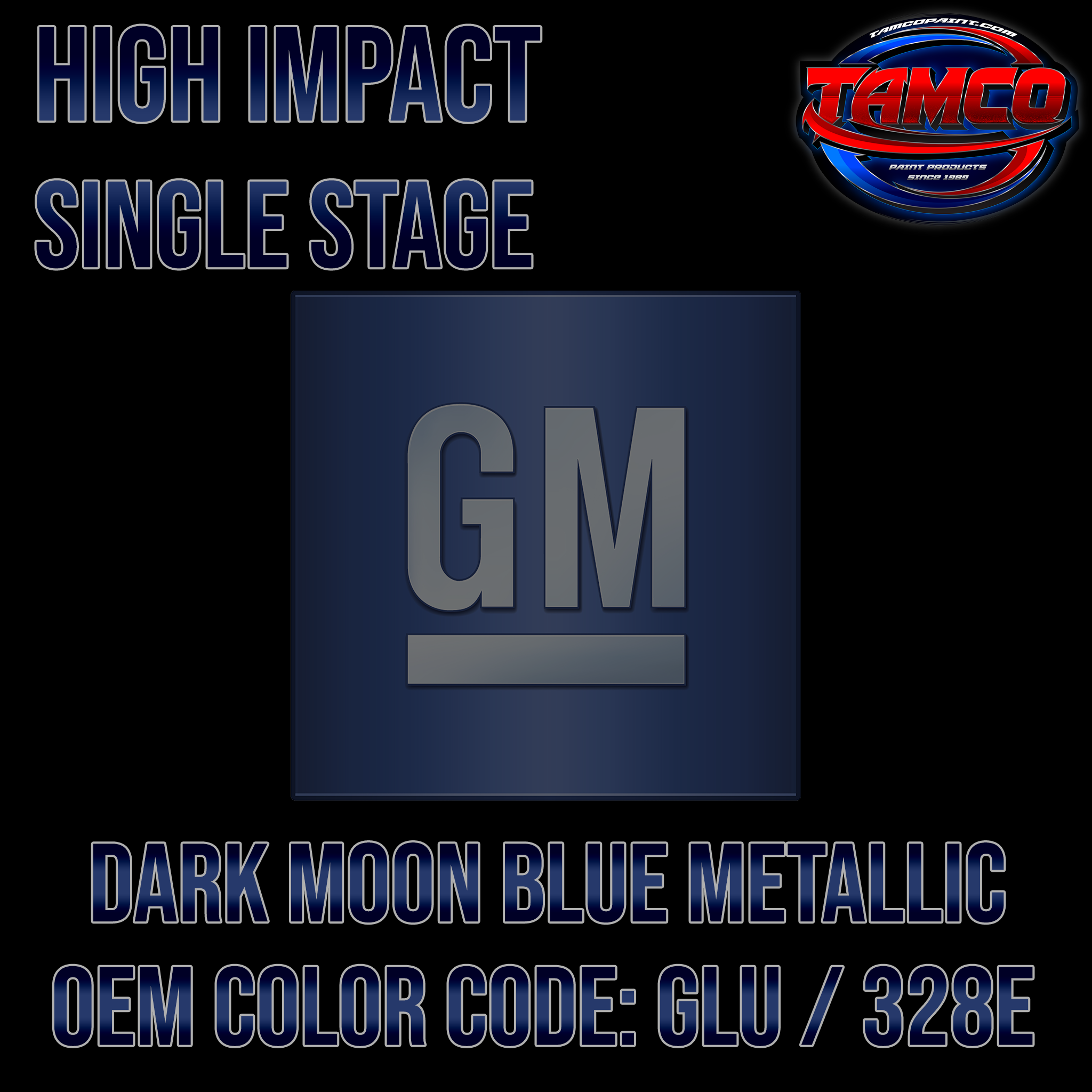 GM Dark Moon Blue Metallic | GLU / 328E | 2020-2021 |  Year | OEM High Impact Single Stage