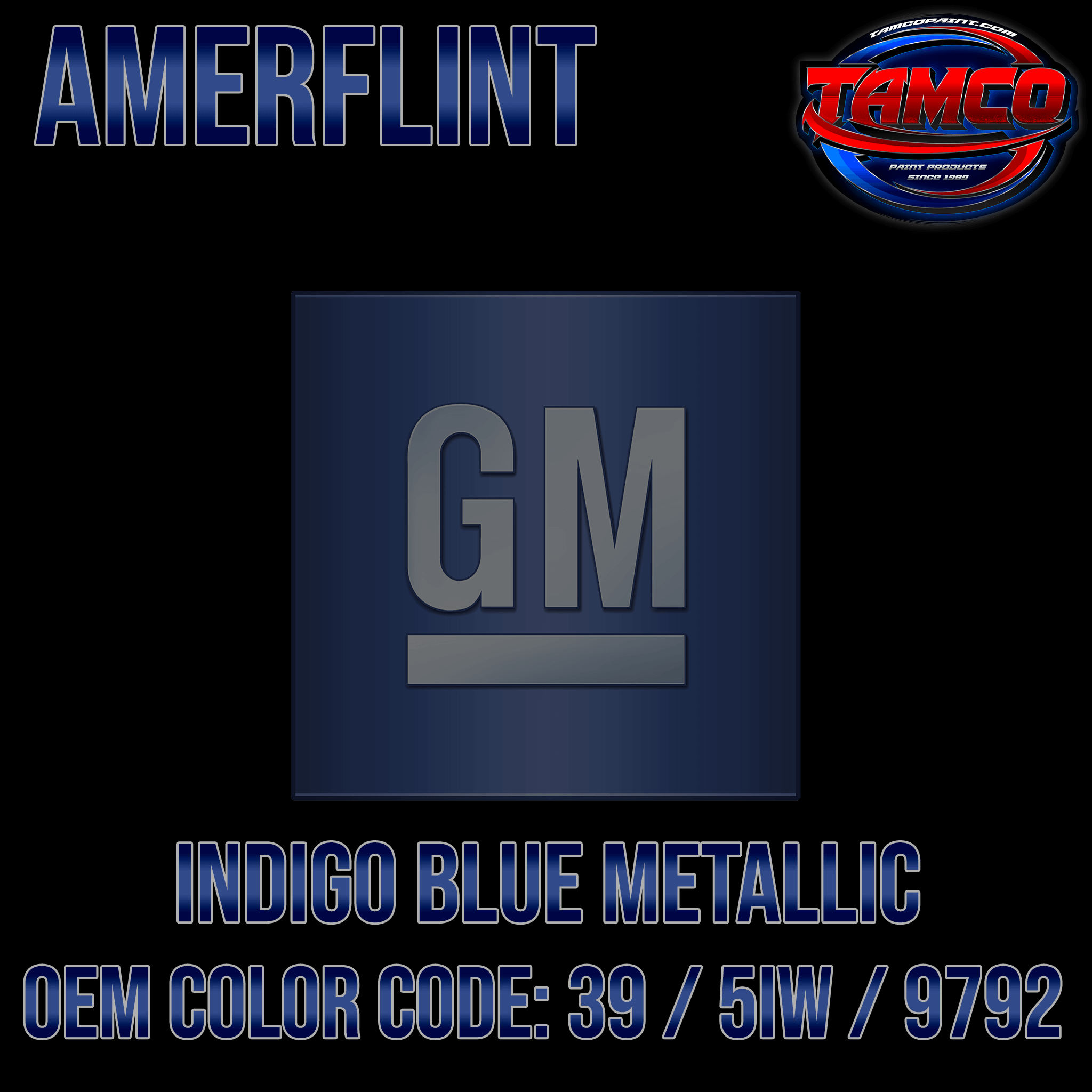 GM Indigo Blue Metallic | 39 / 5IW / 9792 | 1993-2022 | OEM Amerflint