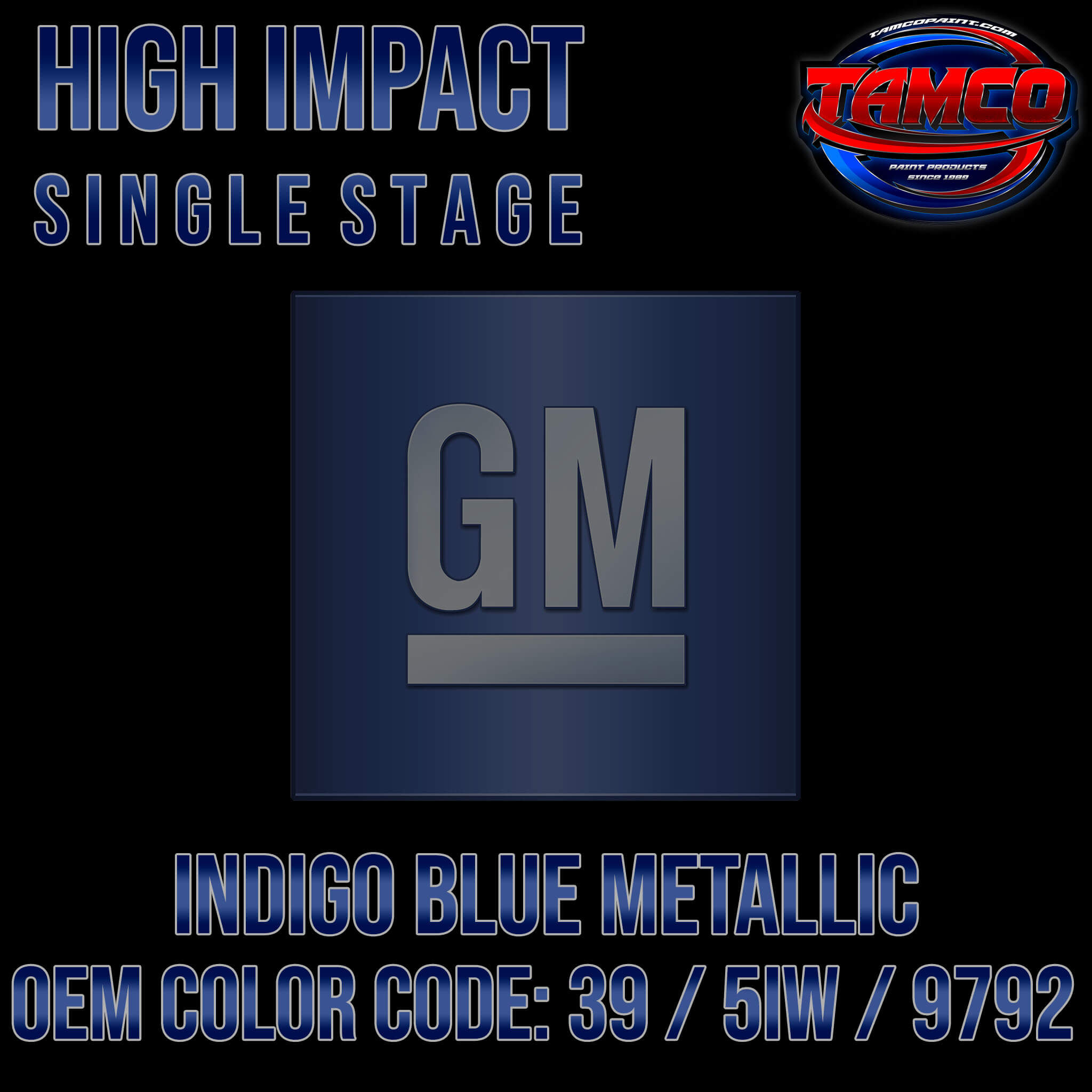 Tamco Paint GM Indigo Blue OEM Color Code: 39 / 5IW / 9792 High Impact SS