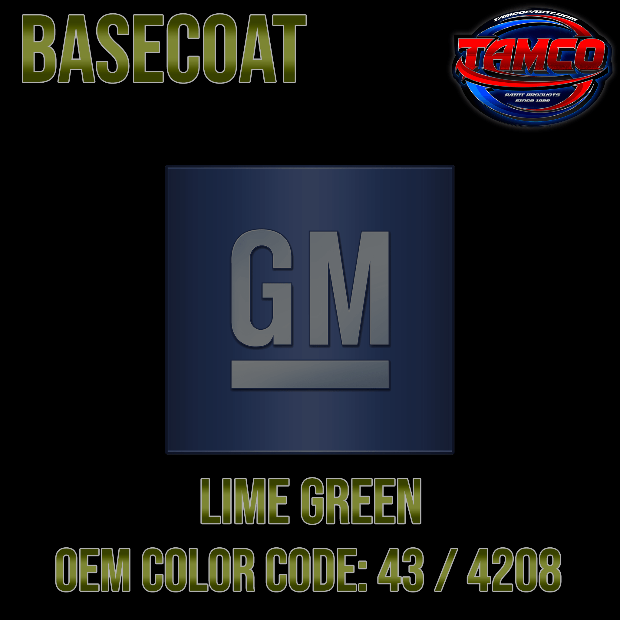 Tamco Paint GM Lime Green OEM Color Code: 43 / 4208 Basecoat