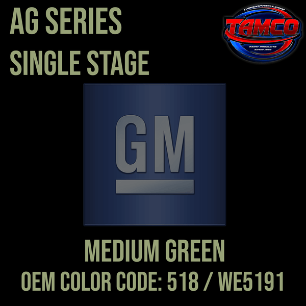 Tamco Paint OEM GM Medium Green Color Code: 518 / WE5191 AG SS