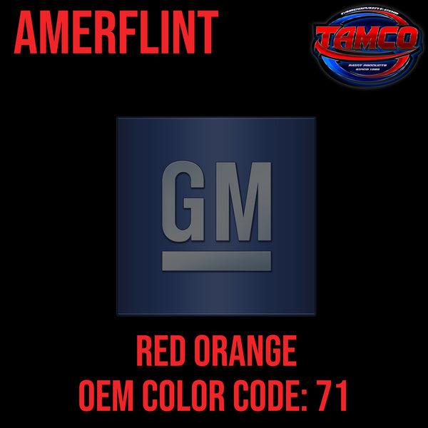 GM Red Orange | 71 | 1982-2004 | OEM Amerflint II Series Single Stage