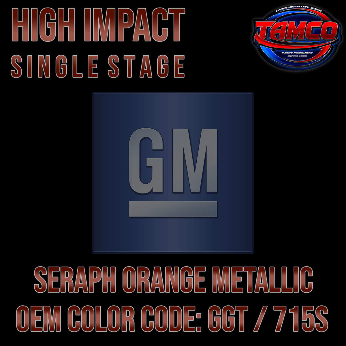 GM Seraph Orange Metallic | GGT / 715S | 2010-2013 | OEM High Impact S