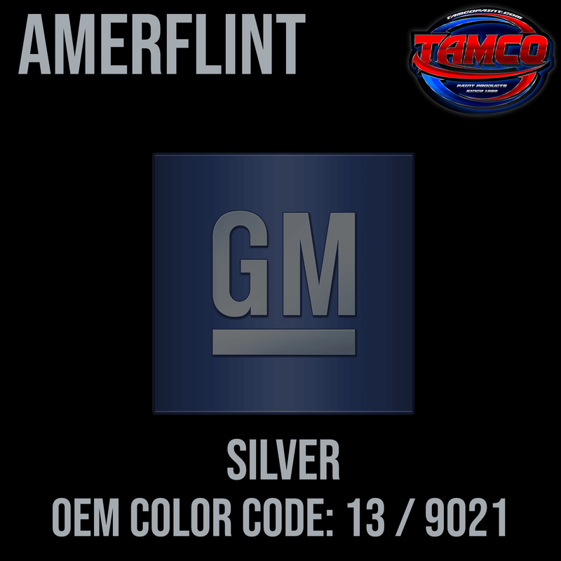 Tamco Paint GM Silver OEM Color Code: 13 / 9021 Amerflint