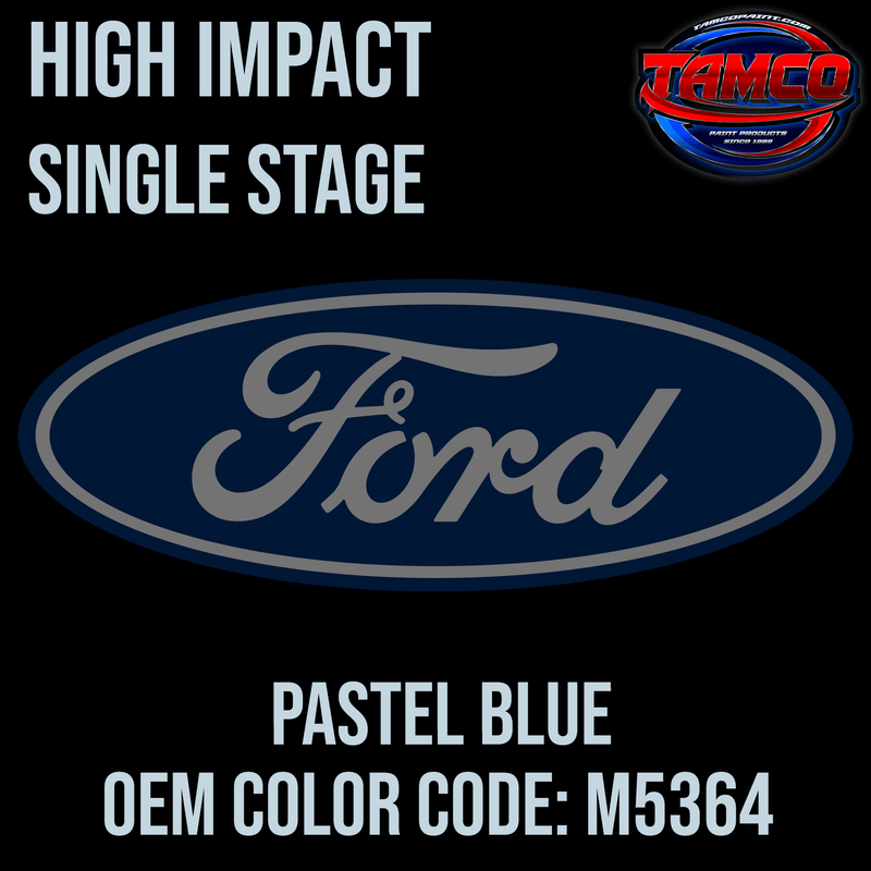 Tamco Paint Ford Pastel Blue code M5364 OEM High Impact Single Stage