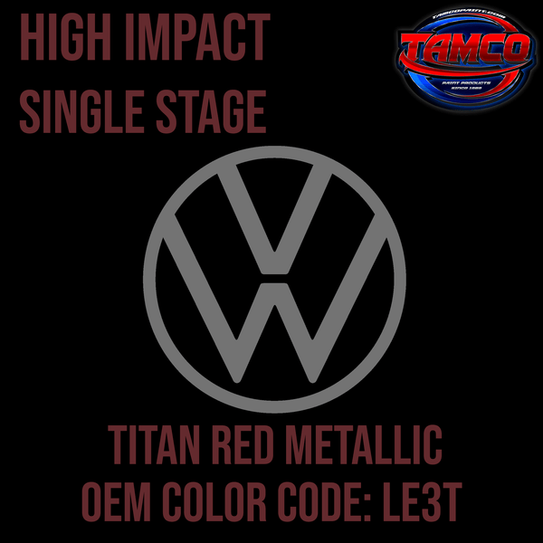 Tamco Paint Volkswagen Titan Red Metallic Code LE3T OEM High Impact Series Single Stage