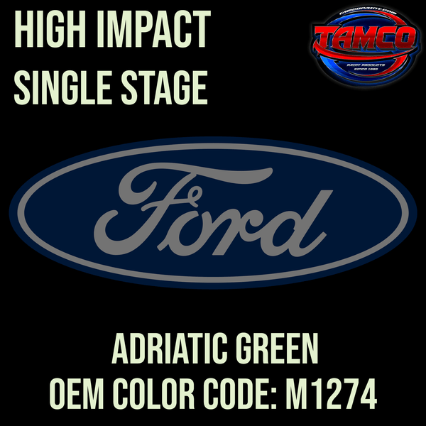 Tamco Paint Ford Adriatic Green code M1274 OEM High Impact Series Single Stage