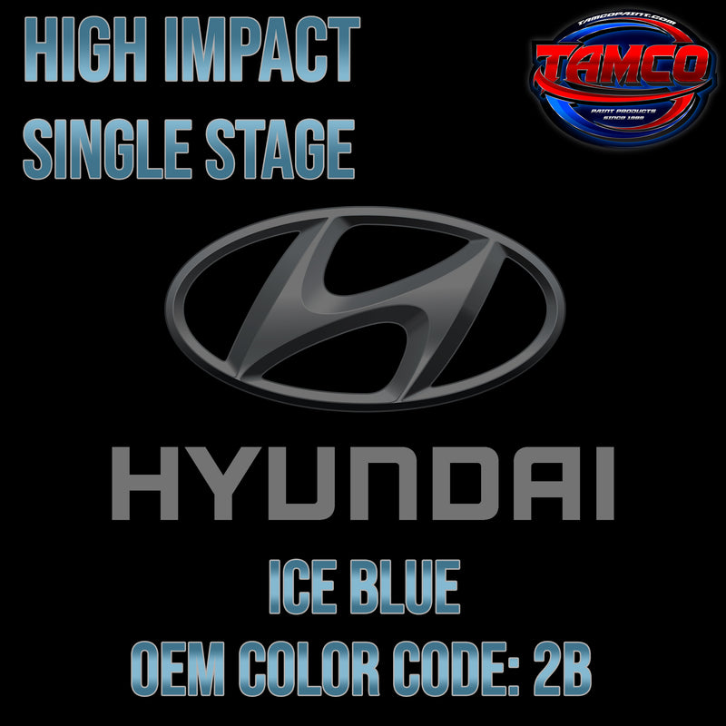 Hyundai Ice Blue | 2B | 2006-2011 | OEM High Impact Series Single Stage