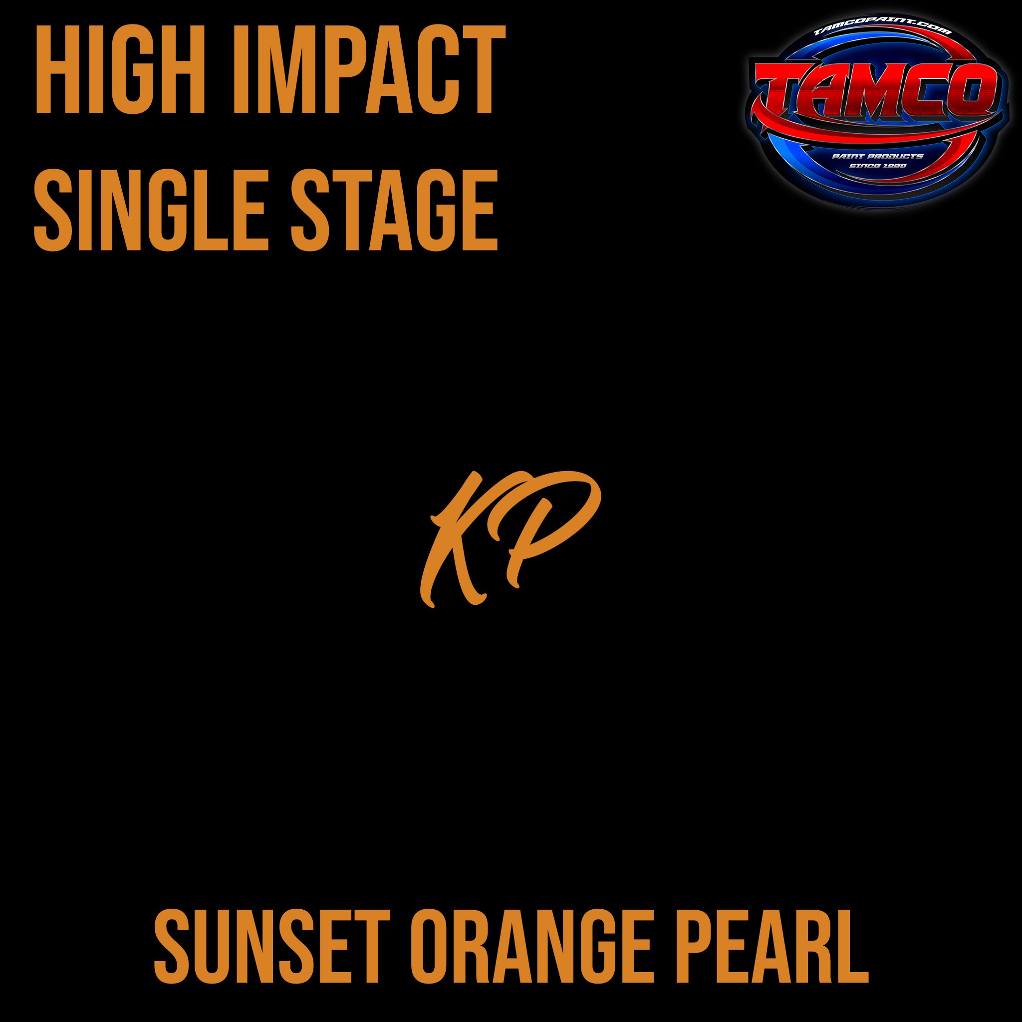 K.P. Sunset Orange Pearl | Customer Color High Impact Series Single St