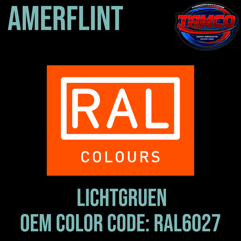 RAL Lichtgruen | RAL6027 | 1982 | OEM Amerflint II Series Single Stage