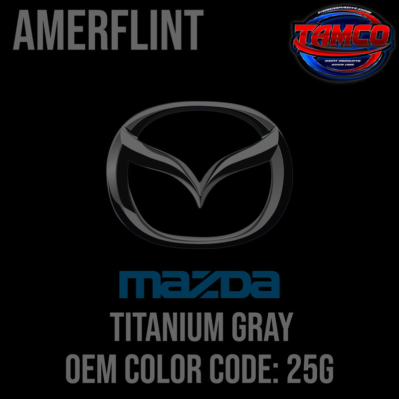 Mazda Titanium Gray | 25G | 2002 | OEM Amerflint II Series Single Stage
