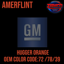 Tamco Paint GM Hugger Orange Code  72 / 78 / 3959 OEM Amerflint II Series Single Stage