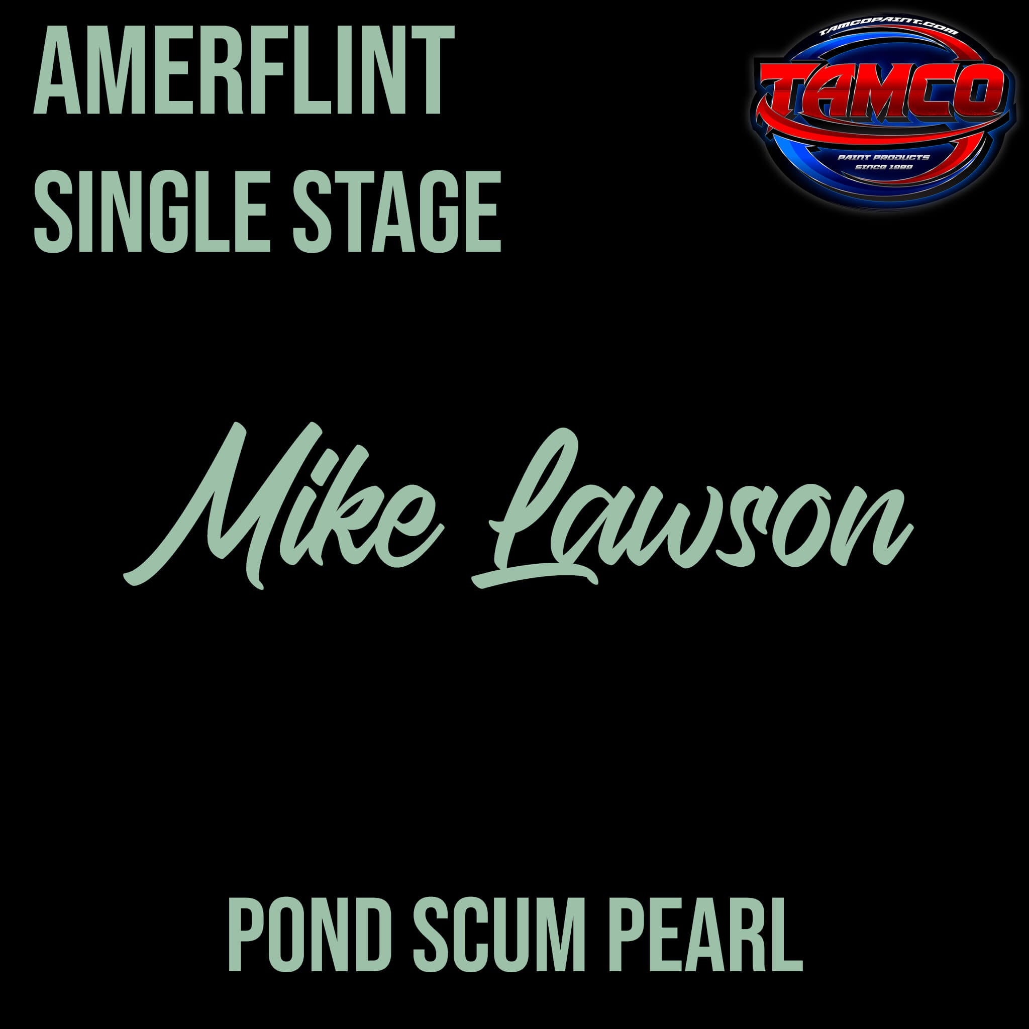 Tamco Paint Customer Color Pond Scum Pearl Hi- Impact Single Stage