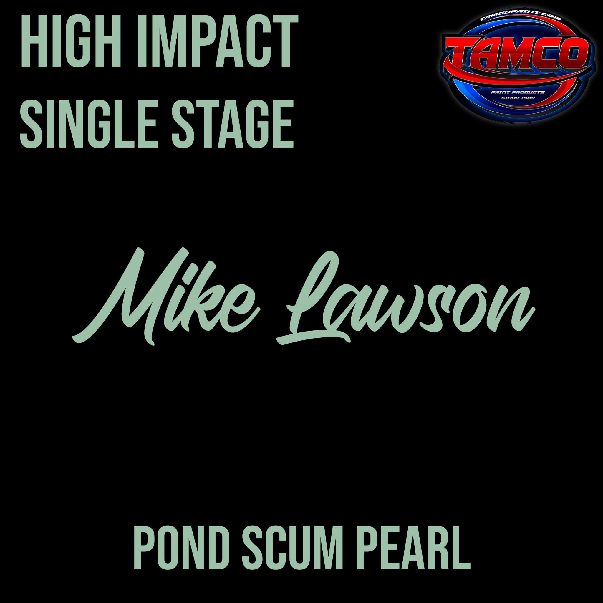Tamco Paint Customer Color Pond Scum Pearl Hi- Impact Single Stage