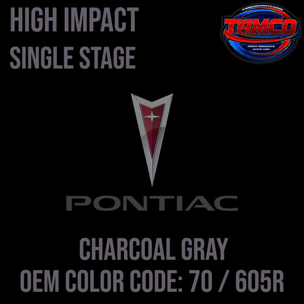 Tamco Paint Pontiac Charcoal Gray Code 70 / 605R OEM High Impact Single Stage