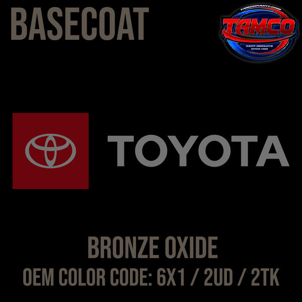 Tamco Paint Toyota Bronze Oxide OEM Color Code: 6X1 / 2UD / 2TK Basecoat