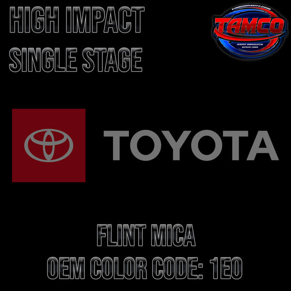 Toyota Flint Mica | 1E0 | 2007 | OEM High Impact Series Single Stage