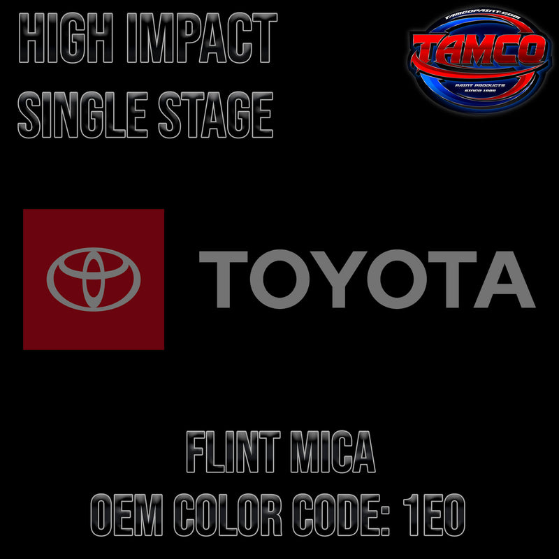 Toyota Flint Mica | 1E0 | 2007 | OEM High Impact Series Single Stage