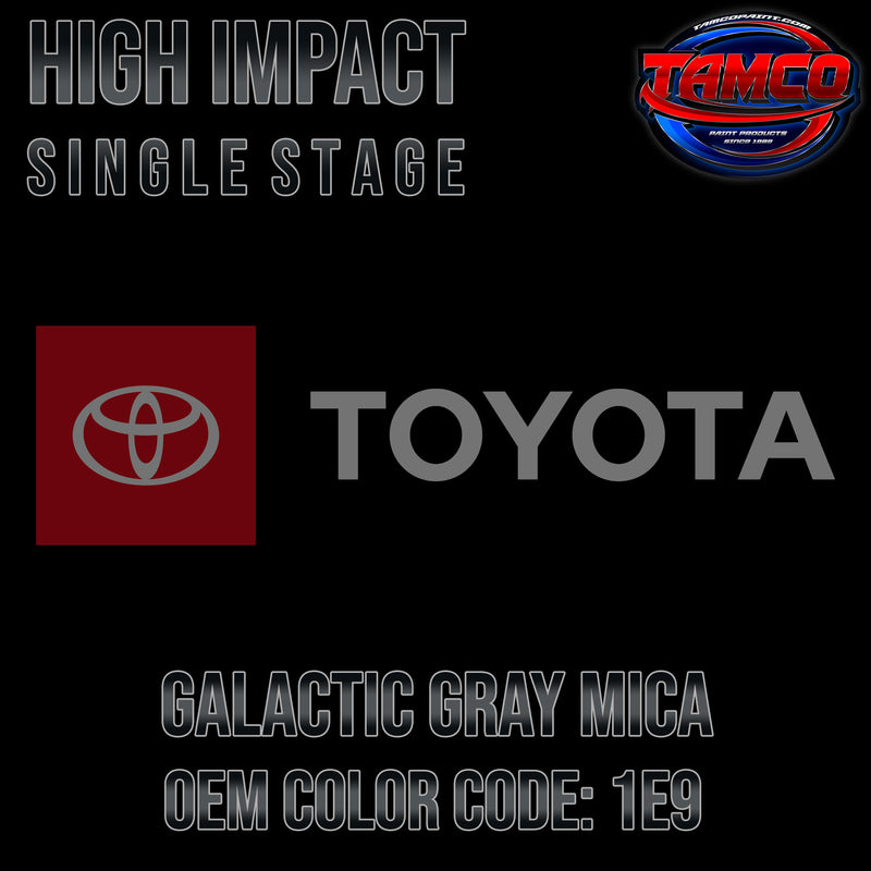 Toyota Galactic Gray Mica | 1E9 | 2003-2009 | OEM High Impact Single Stage