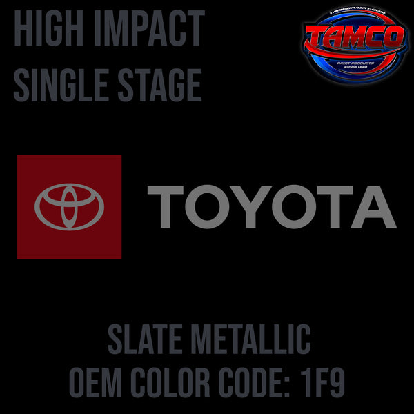 Toyota Slate Metallic | 1F9 | 2006-2019 | OEM High Impact Series Single Stage