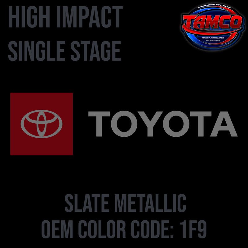 Toyota Slate Metallic | 1F9 | 2006-2019 | OEM High Impact Series Single Stage