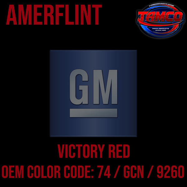 GM Victory Red | 74 / GCN / 9260 | 1989-2023 | OEM Amerflint II Series Single Stage