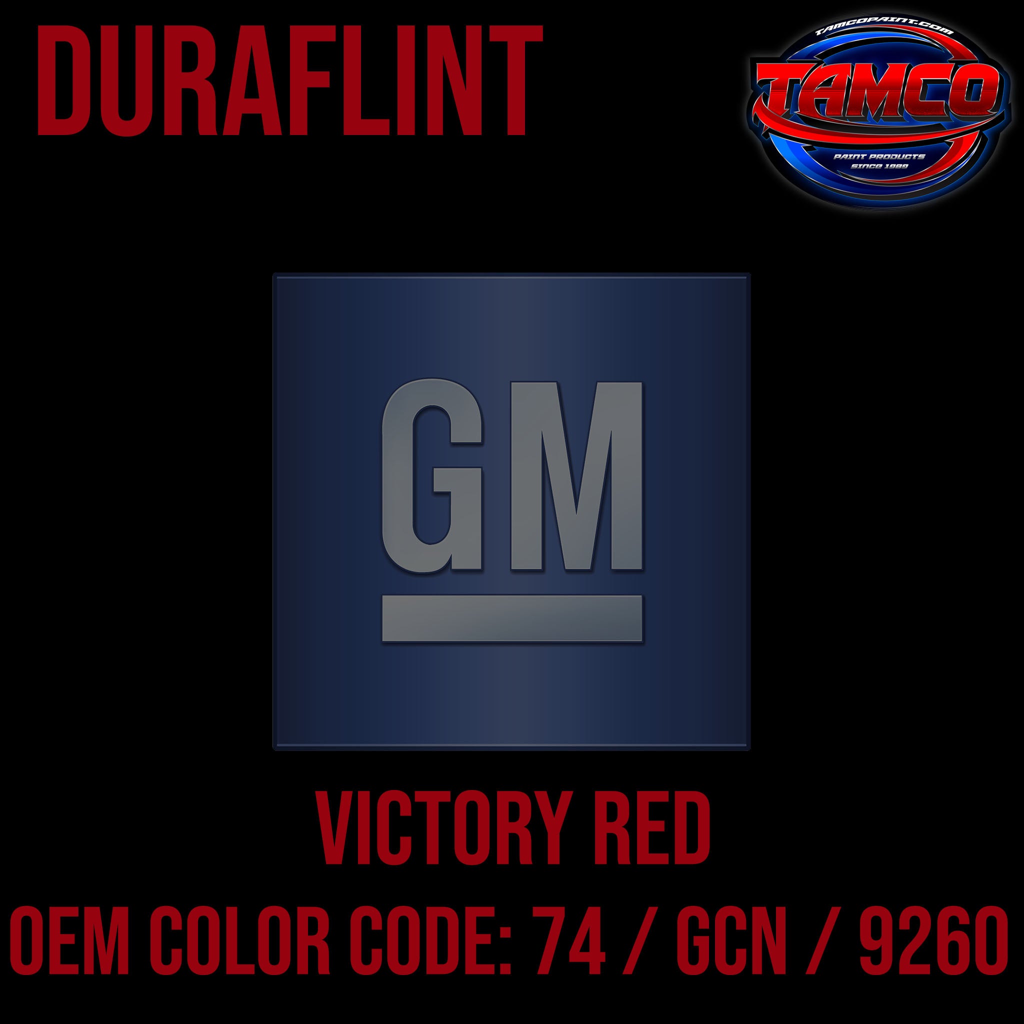GM Victory Red | 74 / GCN / 9260 | 1989-2023 | OEM DuraFlint Series Single Stage