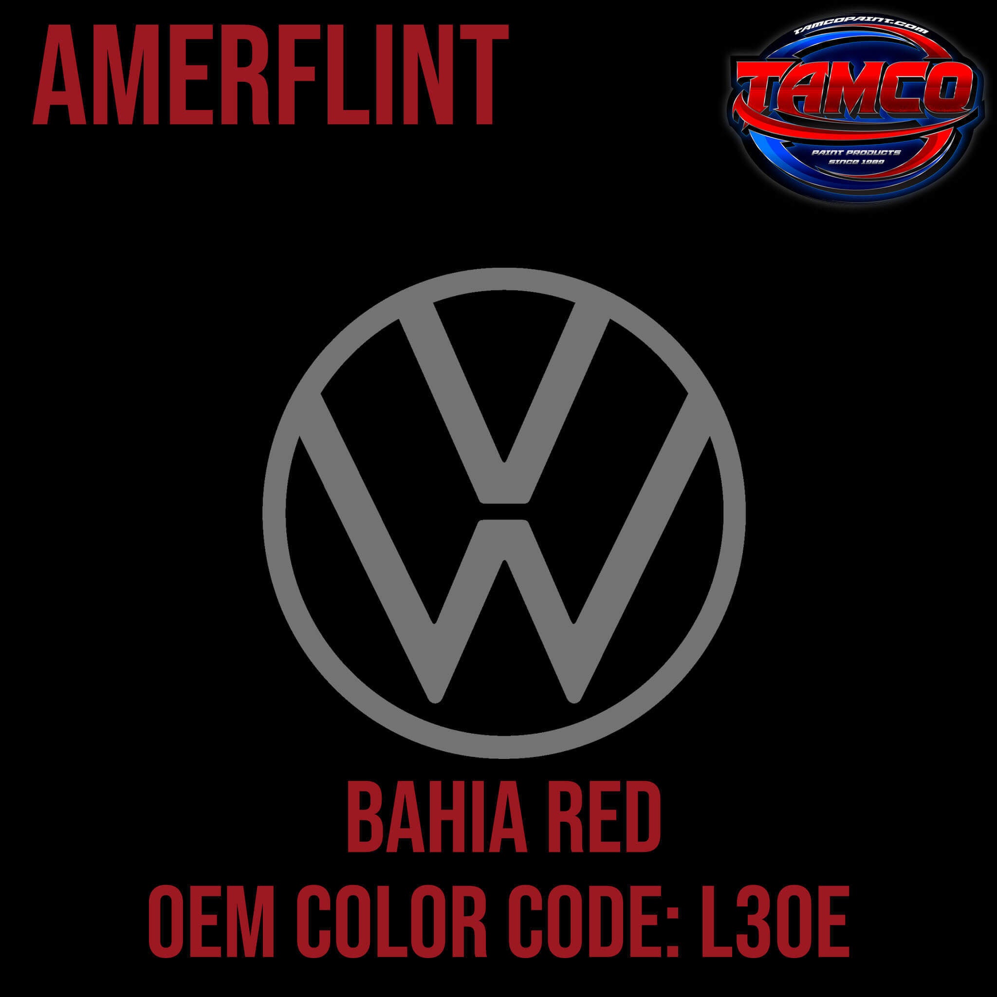 Tamco Paint  Volkswagen Bahia Red  Code L30E OEM Amerflint II Series Single Stage