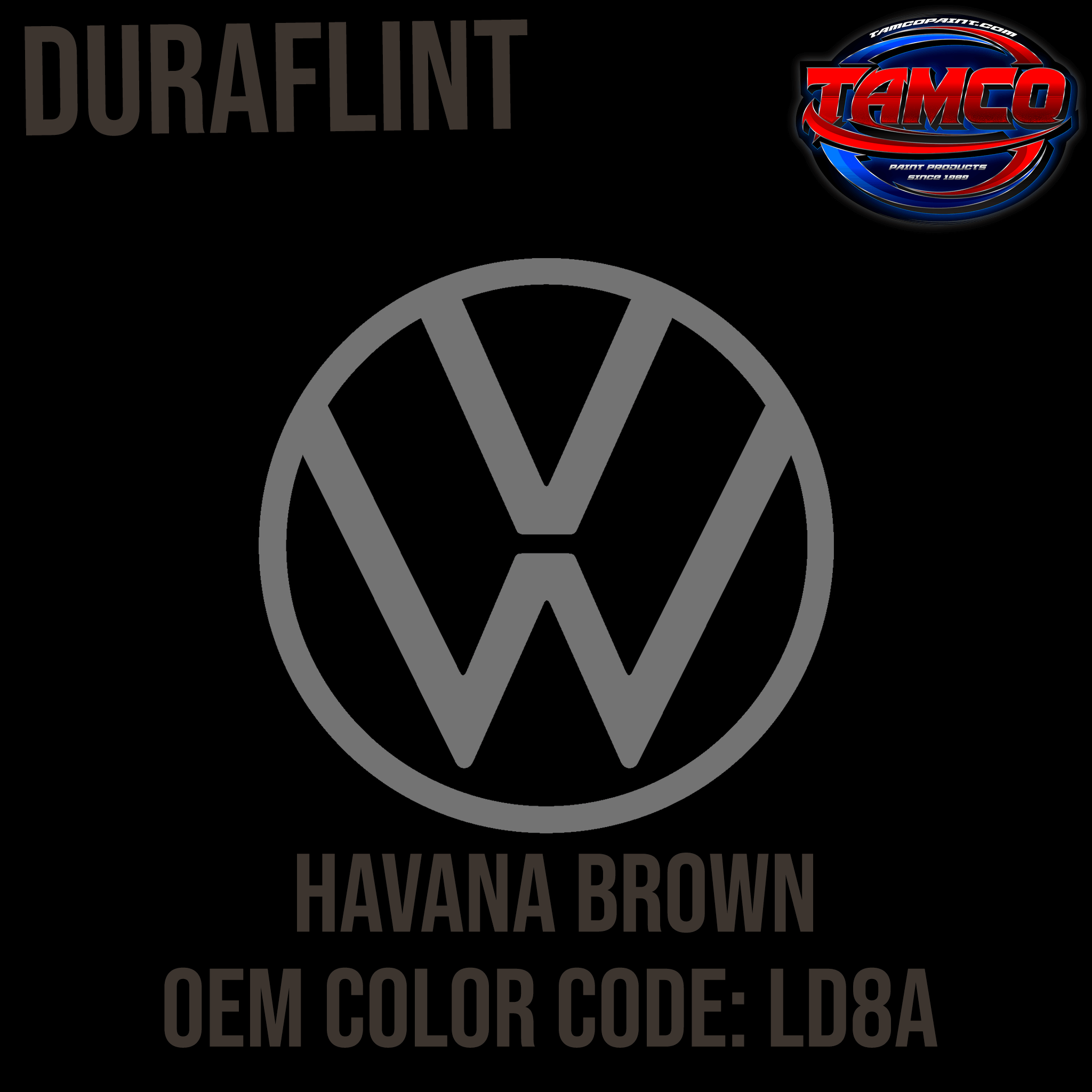 Tamco Paint Volkswagen Havana Brown Code LD8A Duraflint Series Single Stage
