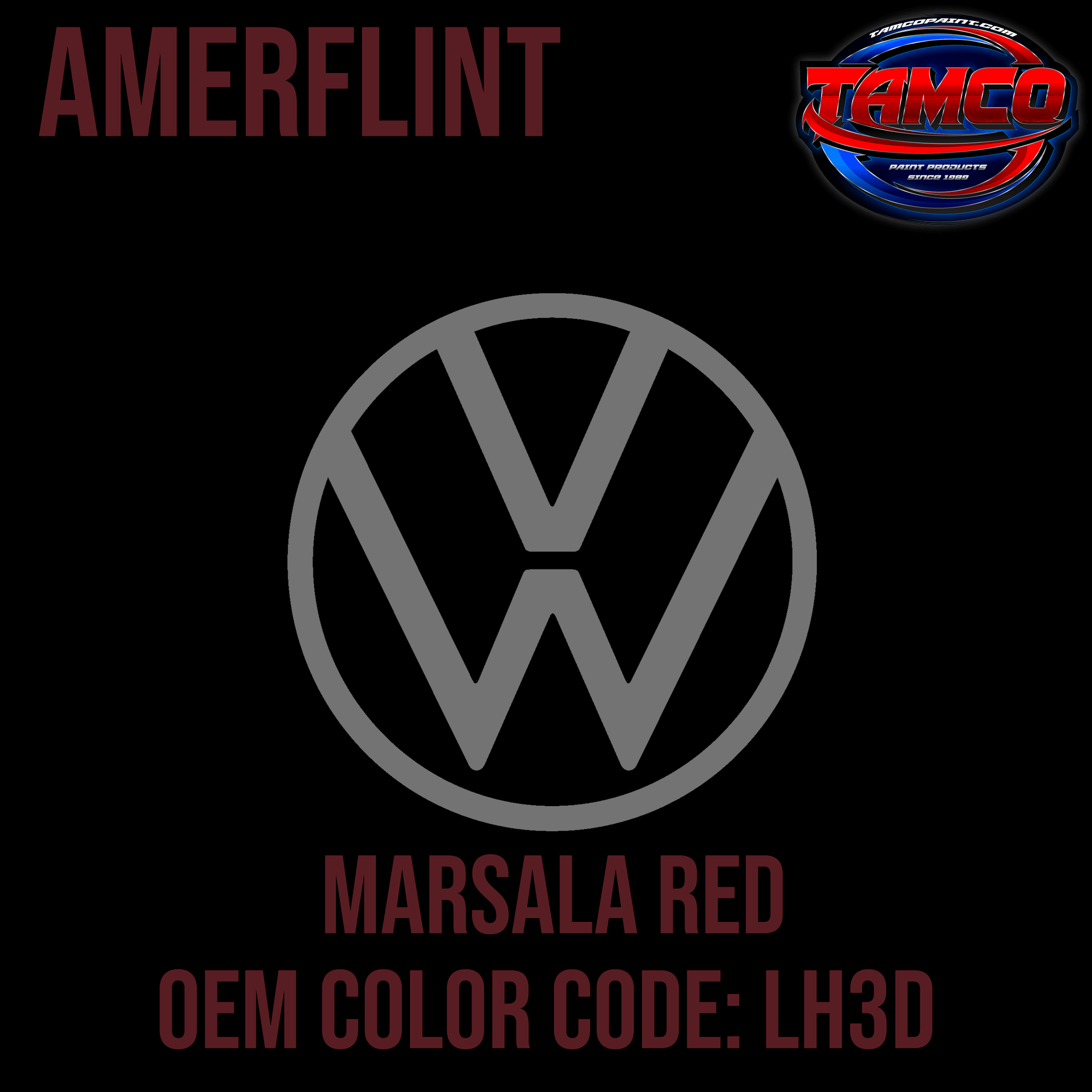 Tamco Paint Volkswagen Marsala Red  Code LH3D OEM Amerflint II Series Single Stage