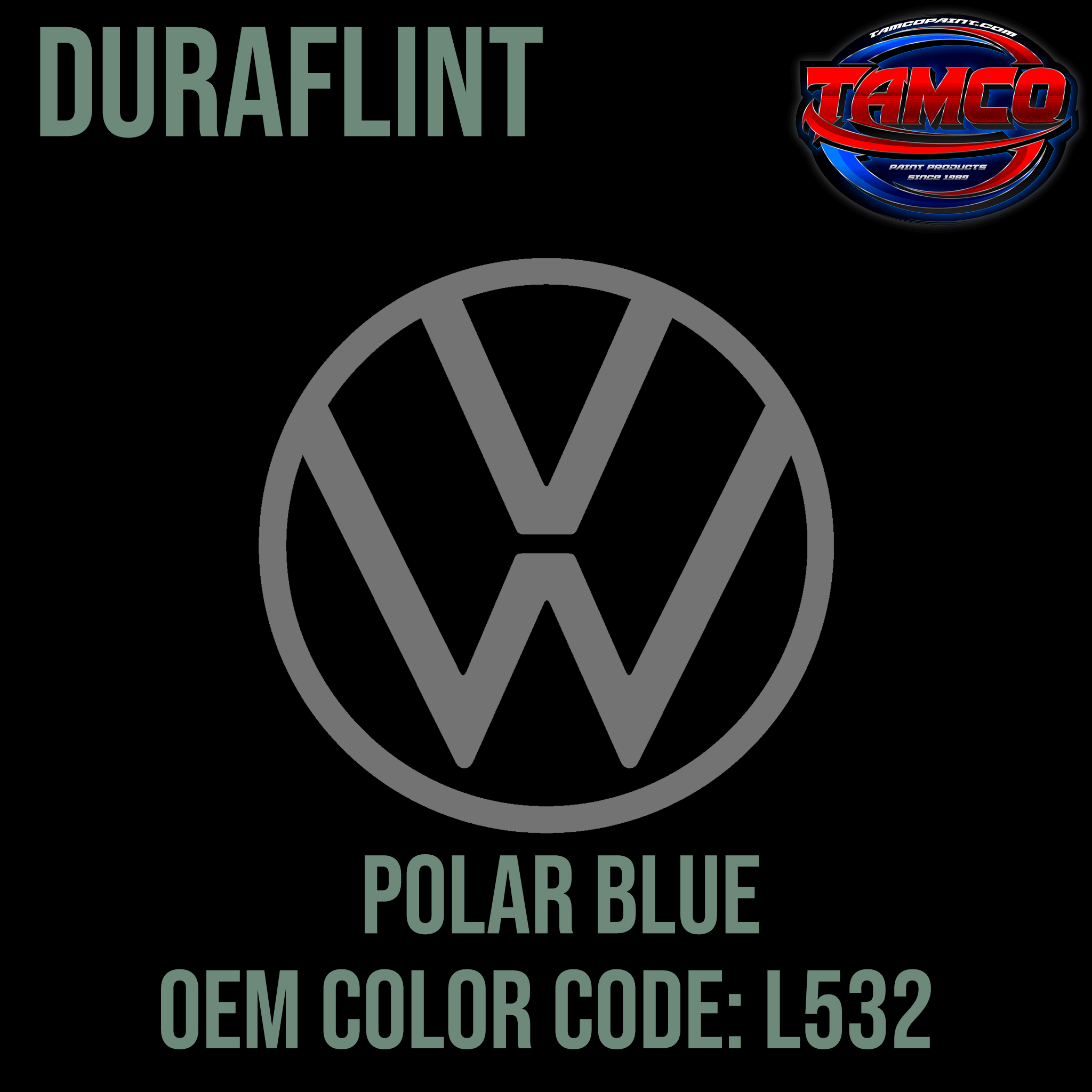 Tamco Paint Volkswagen Polar Blue Code  L532  OEM DuraFlint Series Single Stage