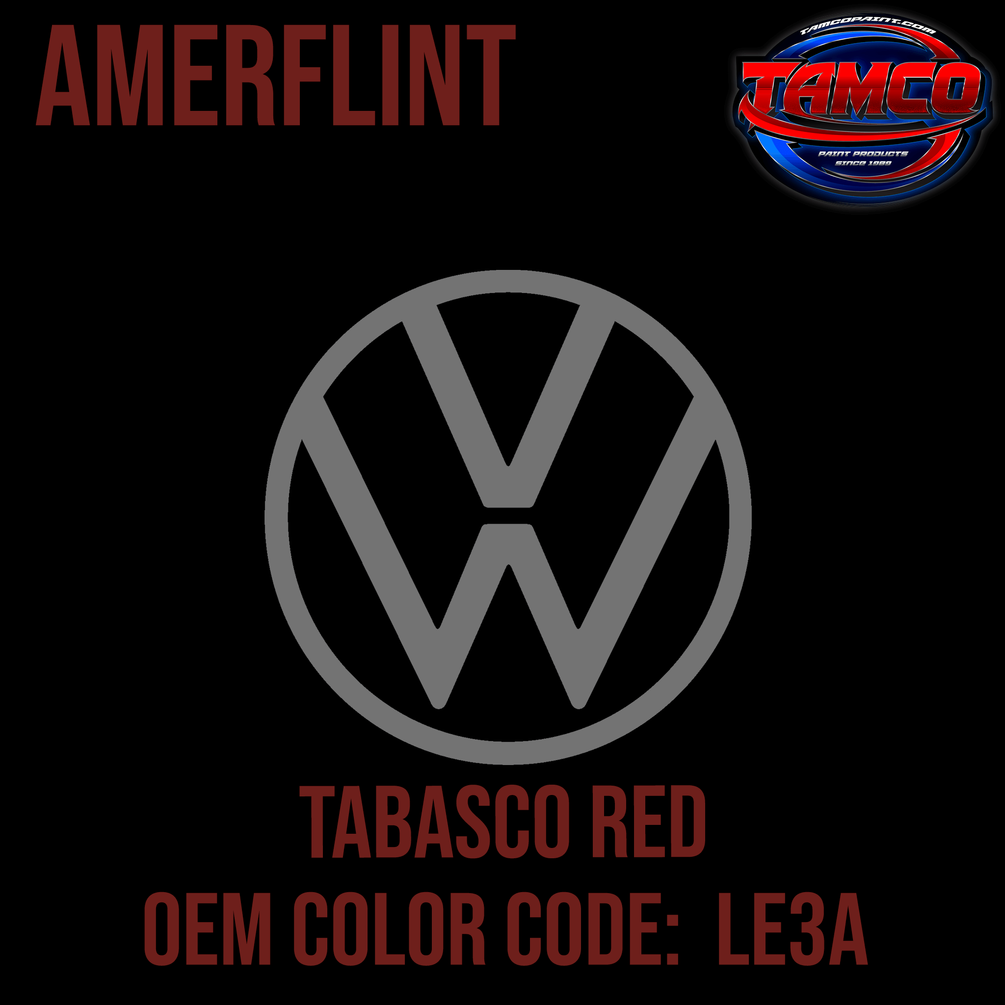 Tamco Paint Volkswagen Tabasco Red Code LE3A OEM Amerflint II Series Single Stage