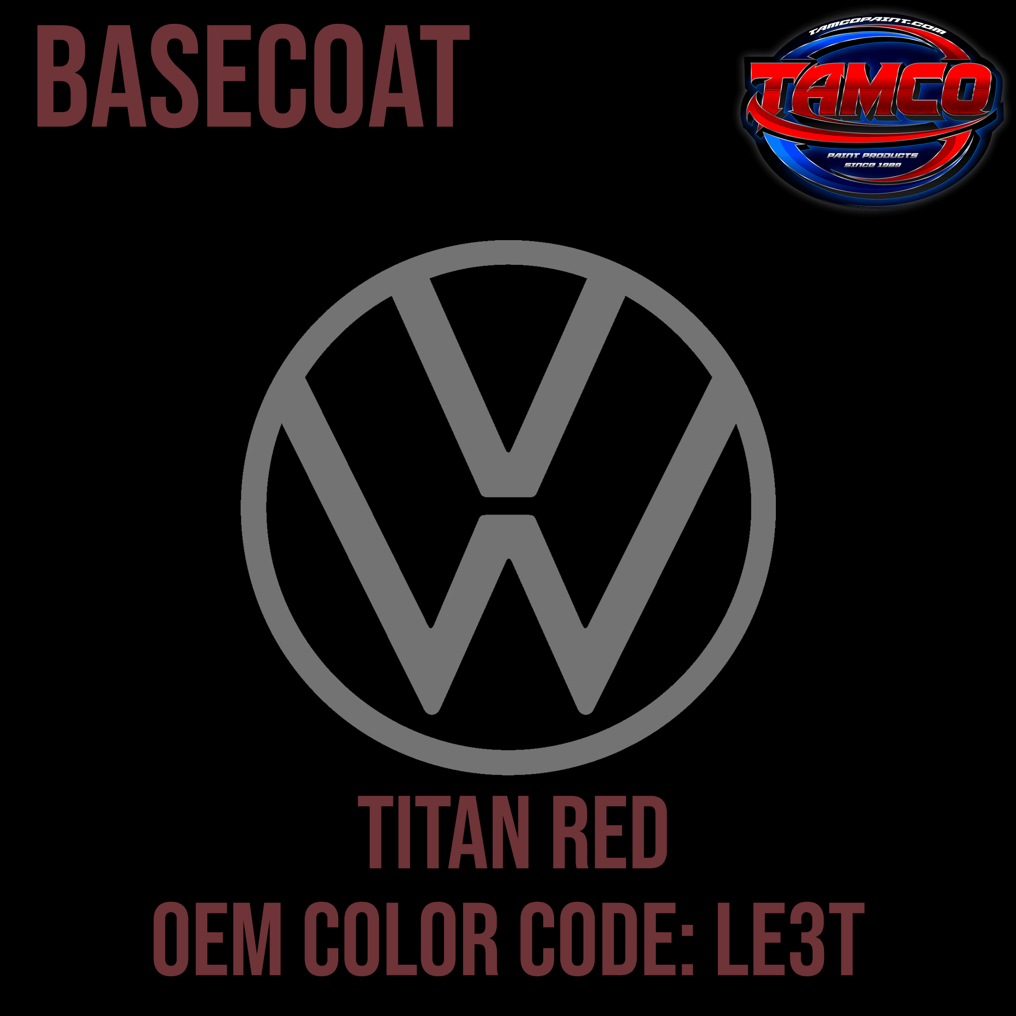 Tamco Paint Volkswagen  Titan Red Code LE3T OEM Basecoat