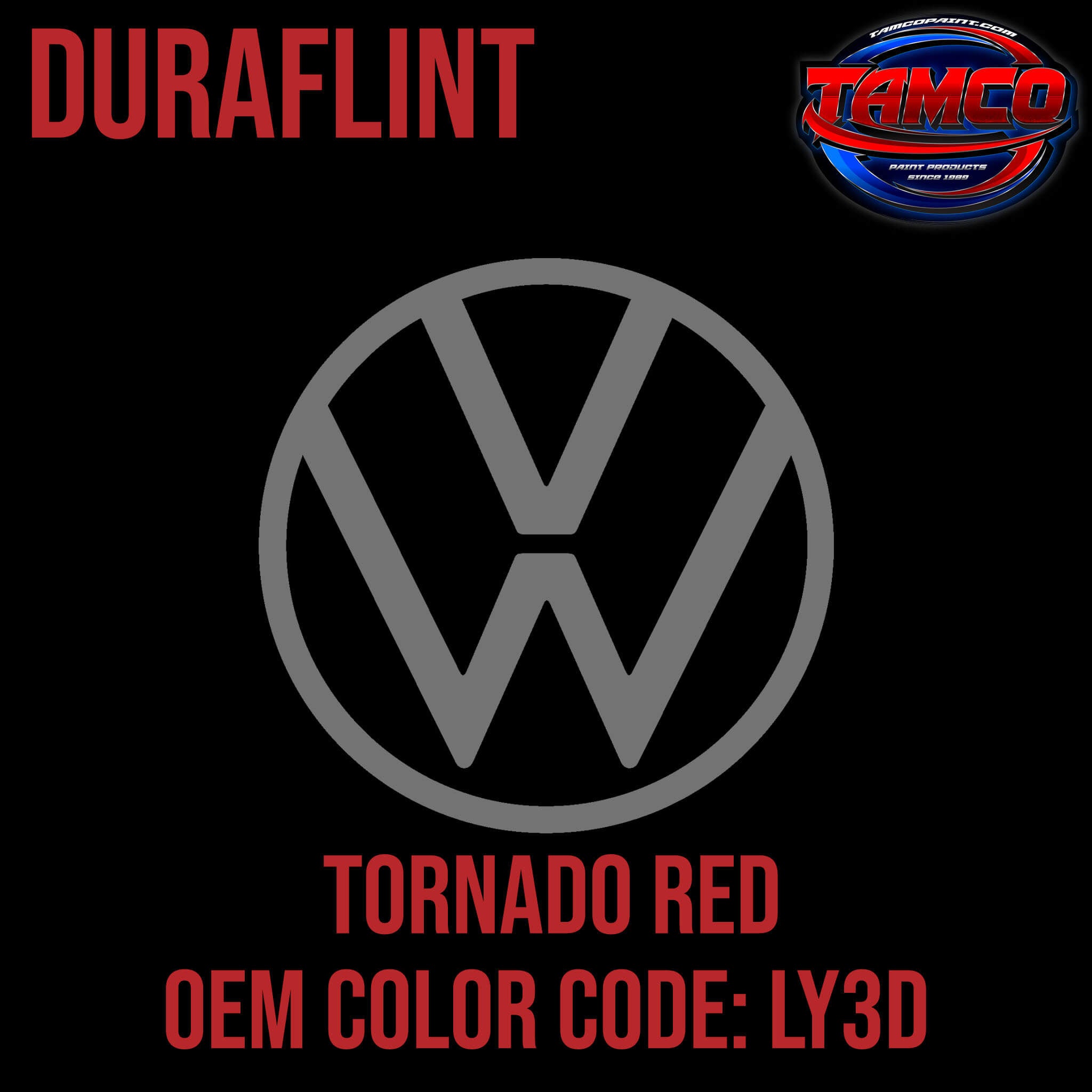 Tamco Paint Volkswagen Tornado Red Code LY3D / G2 OEM DuraFlint Series Single Stage