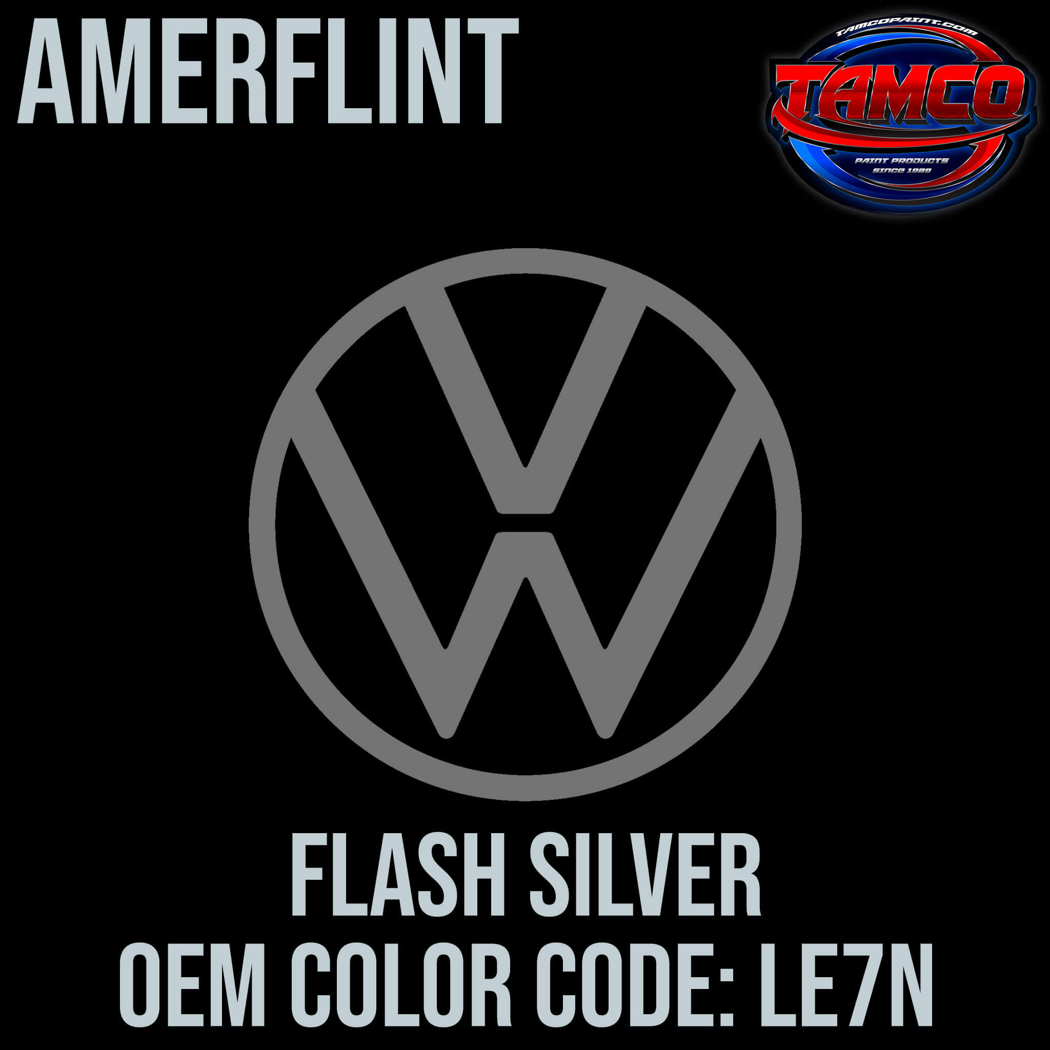 Tamco Paint Volkswagen Flash Silver Code LE7N OEM Amerflint II Series Single Stage