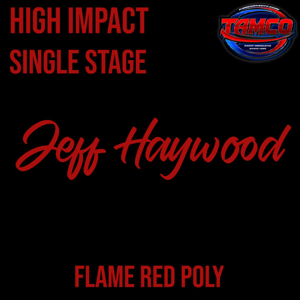 Jeff Haywood | Flame Red Poly | Customer Color High Impact Series Single Stage