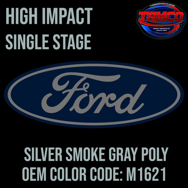 Tamco Paint Ford Silver Smoke Gray Poly Code M1621  OEM High Impact Series Single Stage