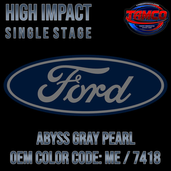 Ford Abyss Gray Pearl | ME / 7418 | 2019-2022 | OEM Hi-Impact Single Stage