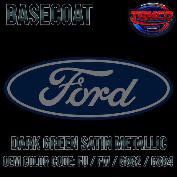 Ford Dark Green Satin Metallic | FU / FW / 6862 / 6884 | 1998-2007 | OEM Basecoat