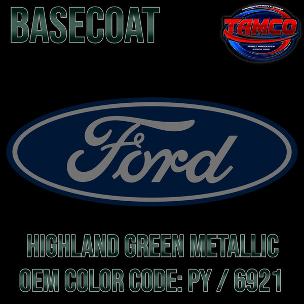 Ford Highland Green Metallic | PY / 6921 | 2001-2008 | OEM Basecoat