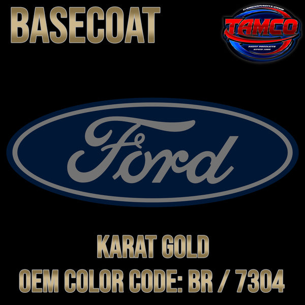 Ford Karat Gold | BR / 7304 | 2014-2015 | OEM Basecoat