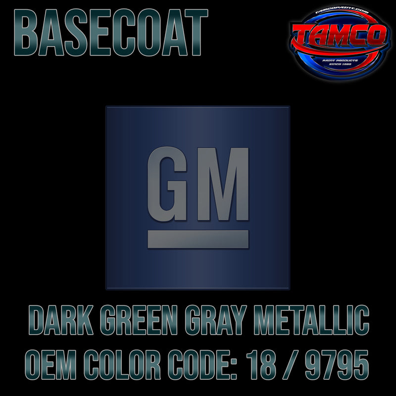 GM Dark Green Gray Metallic | 18 / 9795 | 1992-1999 | OEM Basecoat