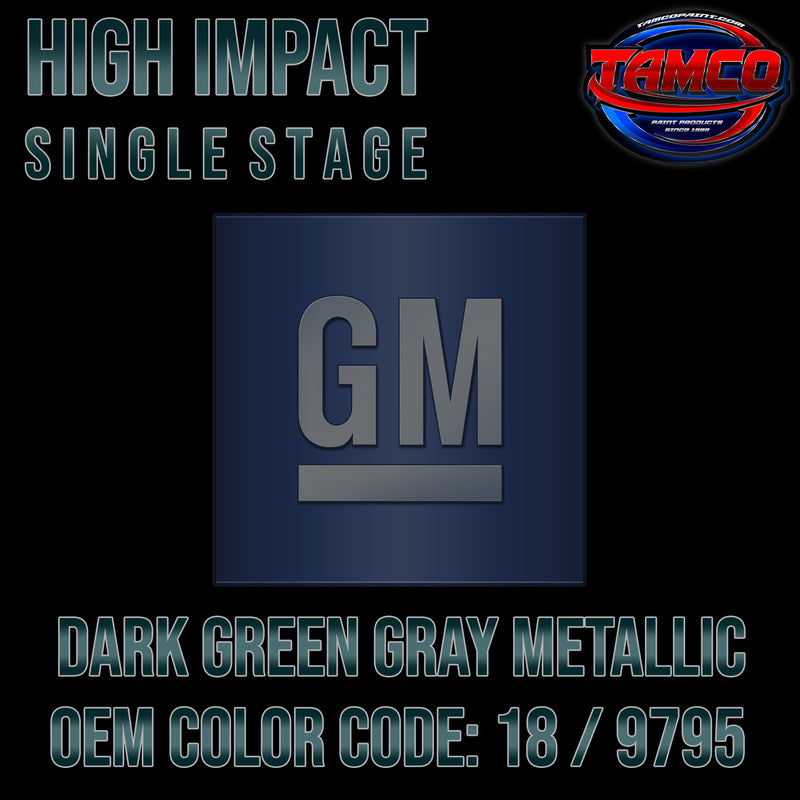 GM Dark Green Gray Metallic | 18 / 9795 | OEM High Impact Single Stage