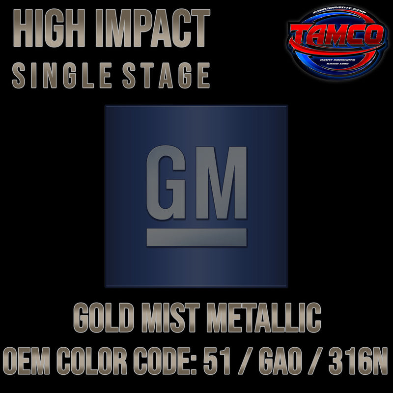 GM Gold Mist Metallic | 51 / GAO / 316N | 2006-2014 | OEM High Impact Single Stage